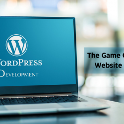 WordPress Development – The Game Changer for Website Creation