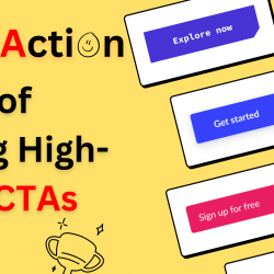 From Clicks to Conversions: The Art of Creating High-Impact CTAs