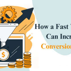 How a Fast Website Can Increase Your Conversion Rate